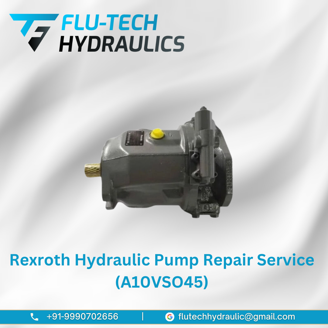Rexroth A10VSO45 Hydraulic Pump Repair Service in Delhi NCR